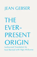 Cover of 'The Ever-Present Origin' by Jean Gebser 