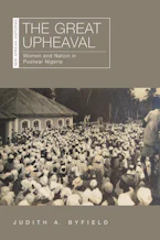 Cover of 'The Great Upheaval' by Judith A. Byfield 