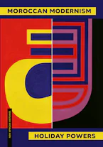 Cover of 'Moroccan Modernism' by Holiday Powers 