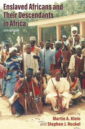 Cover of 'Enslaved Africans and Their Descendants in Africa' by Martin A. Klein and Stephen J. Rockel